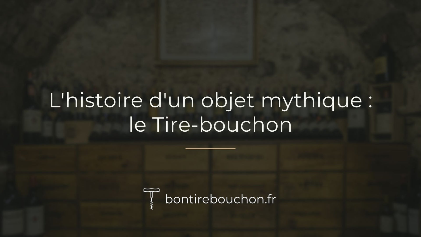 Tire-bouchon Histoire